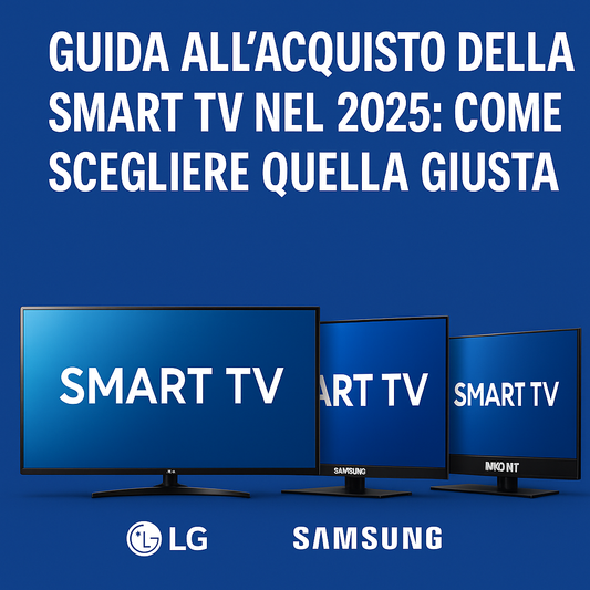 Guida all’ acquisto della smart tv nel 2025 come scegliere quella giusta tra Samsung, LG, inno-hit